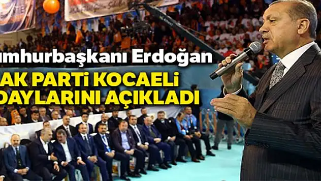 Cumhurbaşkanı Erdoğan AK Parti Kocaeli adaylarını açıkladı