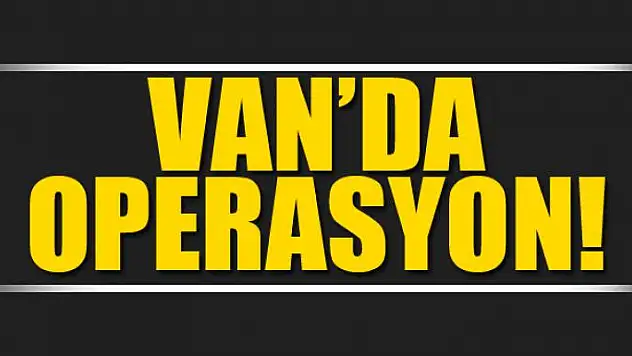 Van'da operasyon