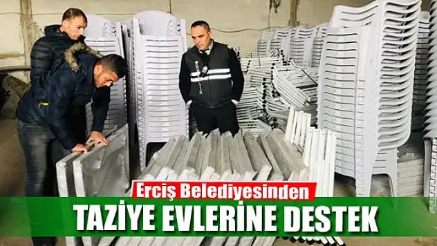 Erciş Belediyesinden taziye evlerine sandalye ve masa desteği