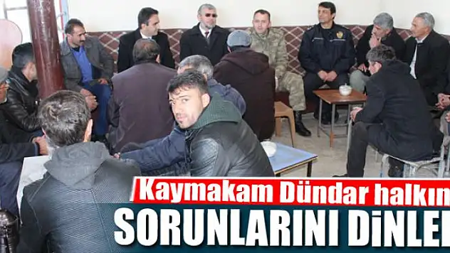 Kaymakam Dündar halkın sorunlarını dinledi 