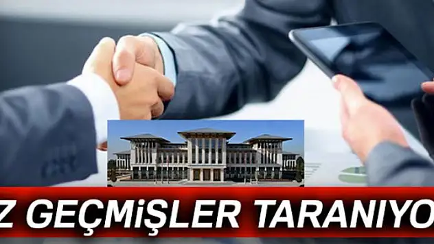 Öz geçmişler taranıyor