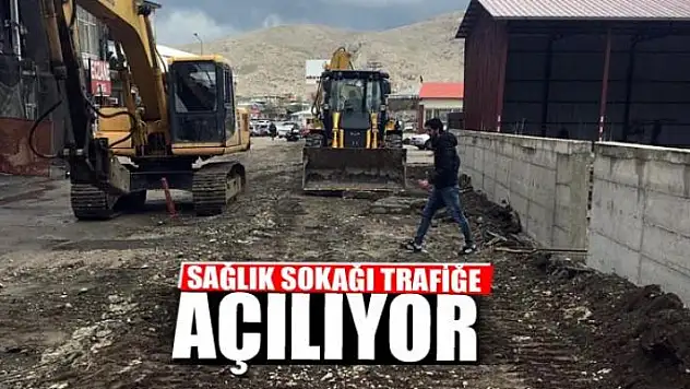 SAĞLIK SOKAĞI TRAFİĞE AÇILIYOR