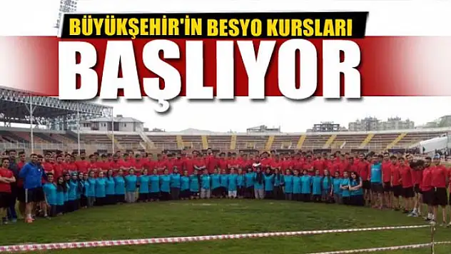 BÜYÜKŞEHİR'İN BESYO KURSLARI BAŞLIYOR