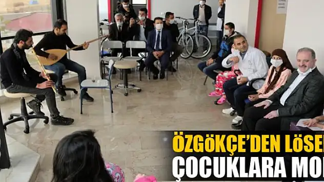 Özgökçe'den lösemili çocuklara moral