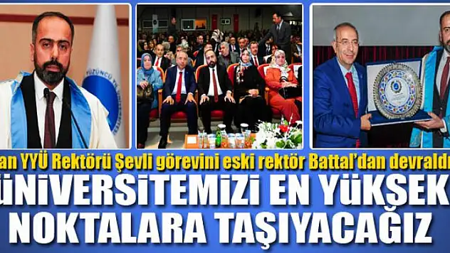 REKTÖR ŞEVLİ: ÜNİVERSİTEMİZİ EN YÜKSEK NOKTALARA TAŞIYACAĞIZ
