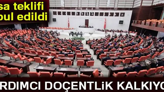 'Yardımcı doçentlik' kavramını içeren değişiklik teklifi kabul edildi