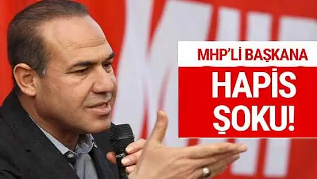MHP'li Belediye Başkanına hapis şoku!