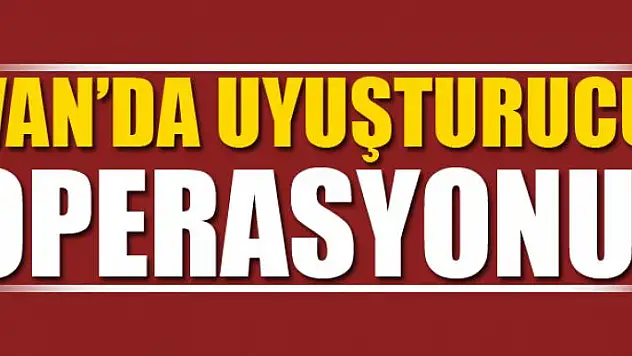 Van'da 3 ayrı operasyonda 100 kilo eroin ele geçirildi 