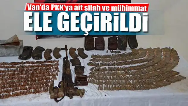 Van'da PKK'ya ait silah ve mühimmat ele geçirildi