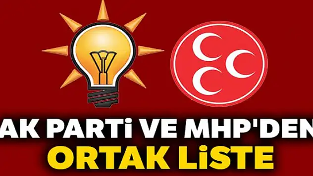AK Parti ve MHP'den ortak liste
