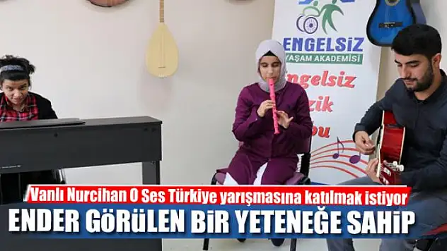 ENDER GÖRÜLEN BİR YETENEĞE SAHİP