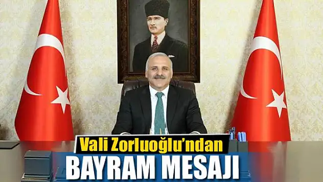 Vali Zorluoğlu'ndan Ramazan Bayramı mesajı