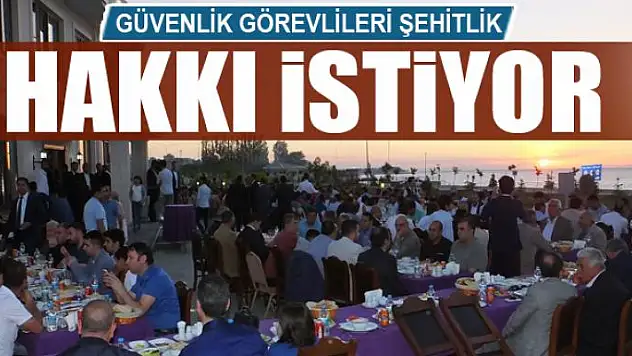 Güvenlik görevlileri şehitlik hakkı istiyor