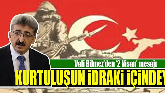 Vali Bilmez'den '2 Nisan' mesajı