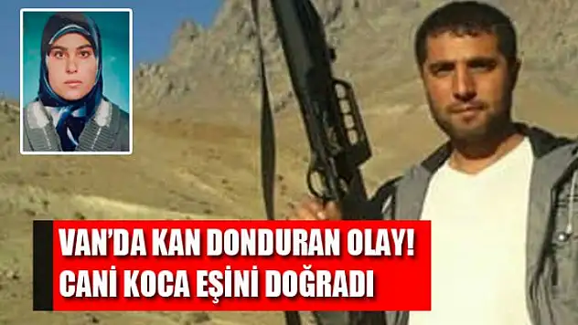 Van'da kan donduran olay!