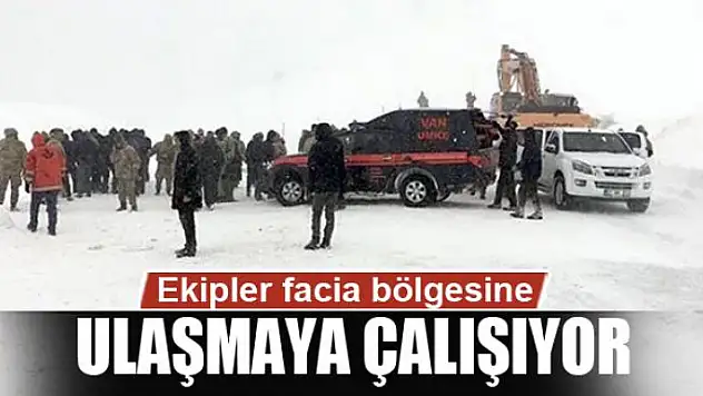 Ekipler facia bölgesine ulaşmaya çalışıyor