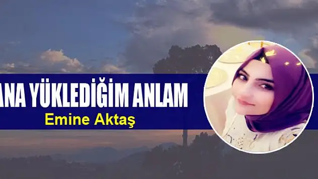 SANA YÜKLEDİĞİM ANLAM