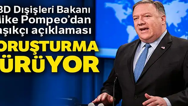 ABD Dışişleri Bakanı Pompeo: 'Kaşıkçı cinayeti soruşturması devam ediyor'