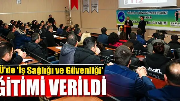 YYÜ'de 'İş Sağlığı ve Güvenliği' eğitimi