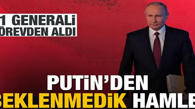 Putin, 11 generali görevden aldı