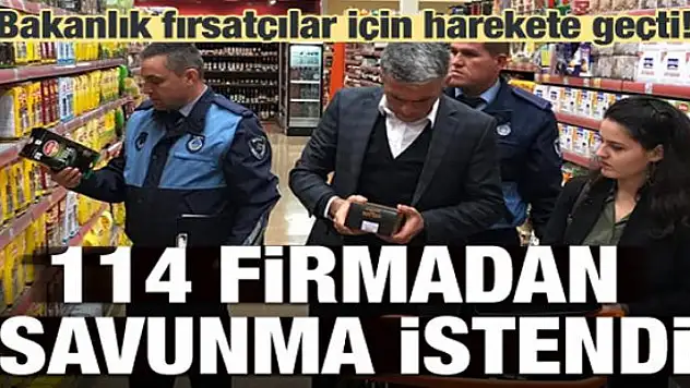 Ticaret Bakanlığı, 114 firmadan savunma istedi