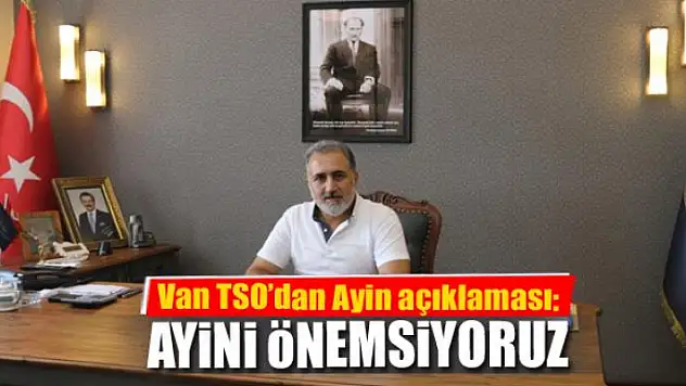 Van TSO'dan Ayin açıklaması