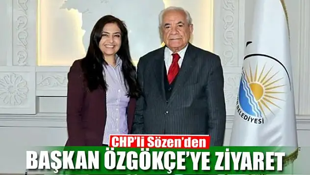 CHP'li Sözen'den Başkan Özgökçe'ye ziyaret