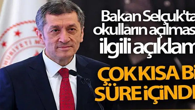 Milli Eğitim Bakanı Ziya Selçuk'tan okulların açılması ile ilgili açıklamalar