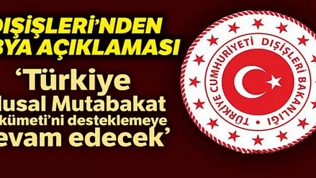 Dışişleri'nden 'Libya' açıklaması