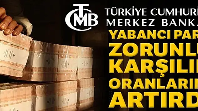 Merkez Bankası, yabancı para zorunlu karşılık oranlarını 300 baz puan artırdı
