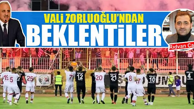 VALİ ZORLUOĞLU'NDAN KONGRE ÖNCESİ BEKLENTİLER
