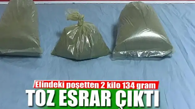 Elindeki poşetten 2 kilo 134 gram toz esrar çıktı