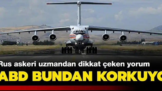 Rus askeri uzmandan dikkat çeken yorum: ABD bundan korkuyor