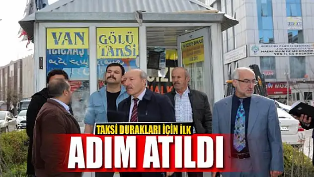 TAKSİ DURAKLARI İÇİN İLK ADIM ATILDI