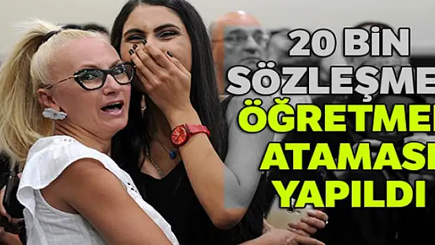 20 bin sözleşmeli öğretmen ataması yapıldı