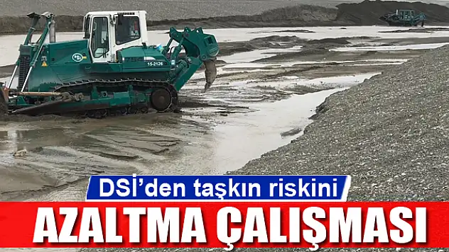 DSİ'den taşkın riskini azaltma çalışması