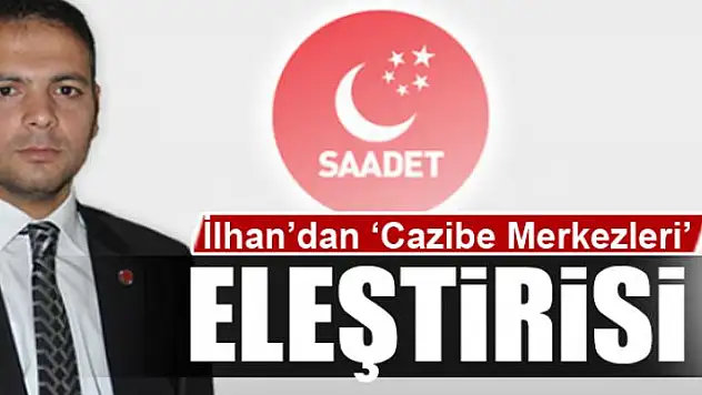 Başkan İlhan'dan 'Cazibe Merkezleri' açıklaması