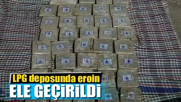 LPG deposunda 20 kilo eroin ele geçirildi