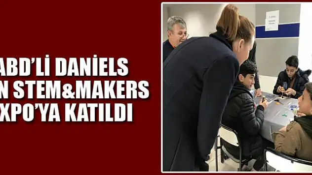 ABD'li Daniels, Van STEM&Makers Expo'ya katıldı