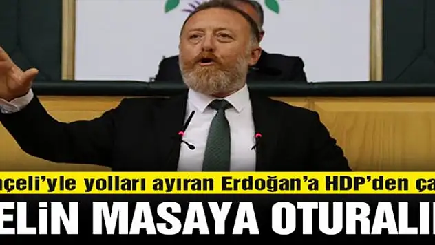 HDP'den Bahçeli'yle yolları ayıran Erdoğan'a çağrı: Gelin masaya oturalım