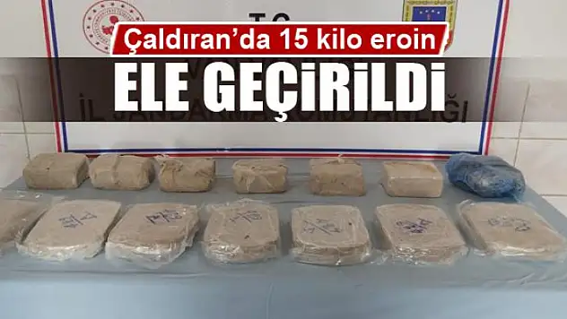 Çaldıran'da 15 kilo eroin ele geçirildi