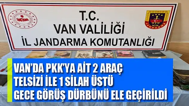 Van'da PKK'ya ait 2 araç telsizi ile 1 silah üstü gece görüş dürbünü ele geçirildi