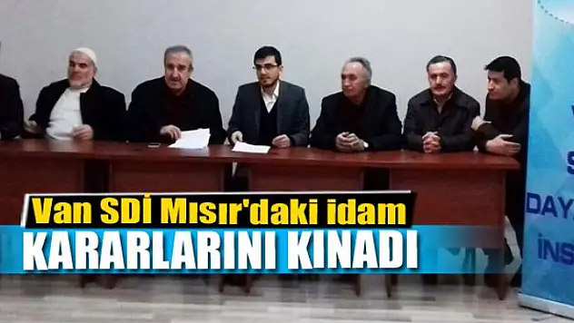 Van SDİ Mısır'daki idam kararlarını kınadı