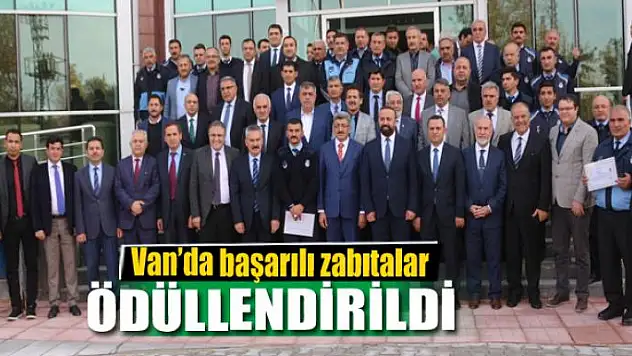 Van'da başarılı zabıtalar ödüllendirildi