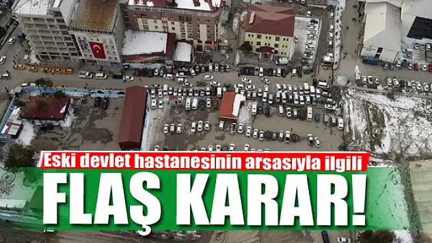 Eski devlet hastanesinin arsasıyla ilgili flaş karar