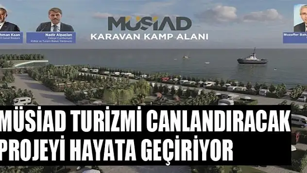 MÜSİAD turizmi canlandıracak projeyi hayata geçiriyor