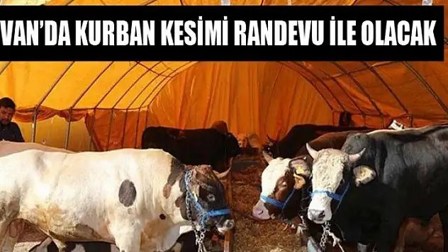 VAN'DA KURBAN KESİMİ RANDEVU İLE OLACAK