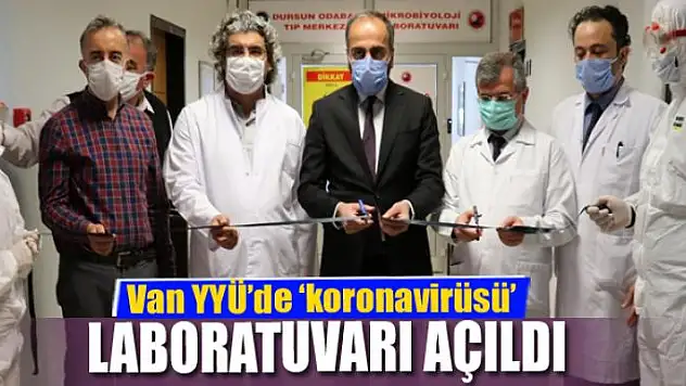 Van YYÜ'de 'korona virüsü' laboratuvarı açıldı