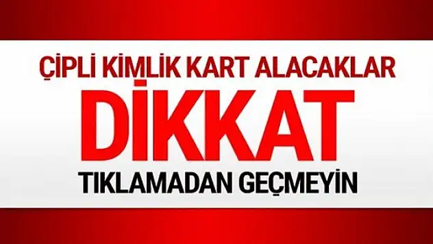 Çipli kimlik kart alacaklar dikkat! Süre kısaldı