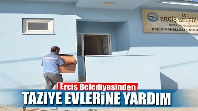 Erciş Belediyesinden taziye evlerine yardım
